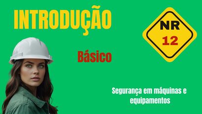 Instrução Básica NR 12 – Máquinas e Equipamentos